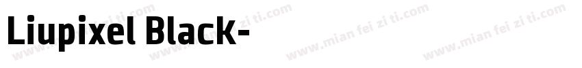 Liupixel Black字体转换